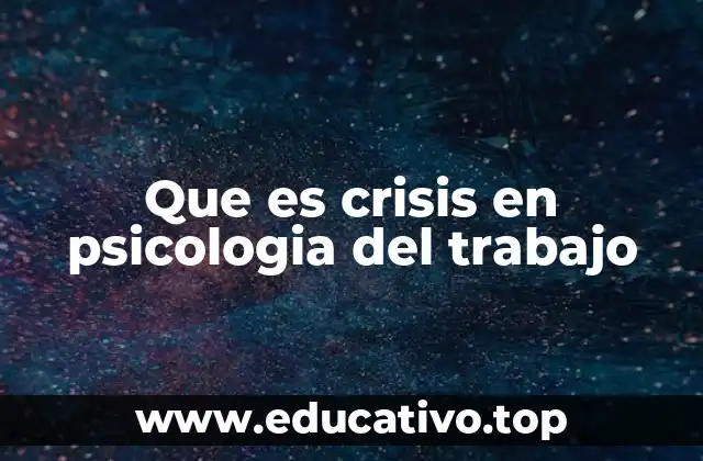 Que es crisis en psicologia del trabajo