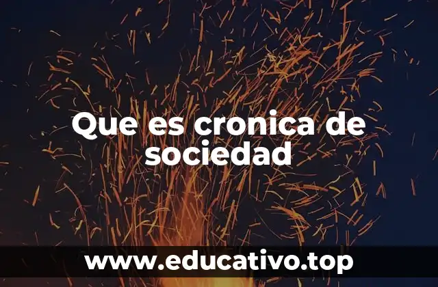 Que es cronica de sociedad