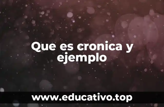 Que es cronica y ejemplo