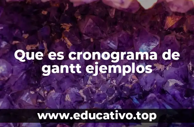Que es cronograma de gantt ejemplos