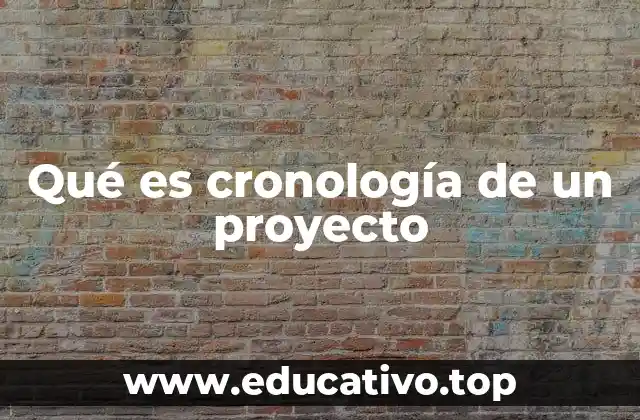 Qué es cronología de un proyecto