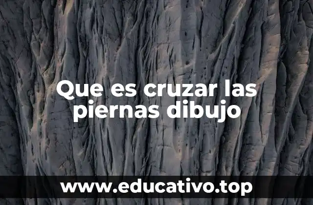 Que es cruzar las piernas dibujo