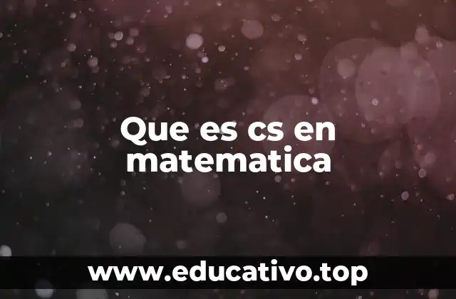 Que es cs en matematica