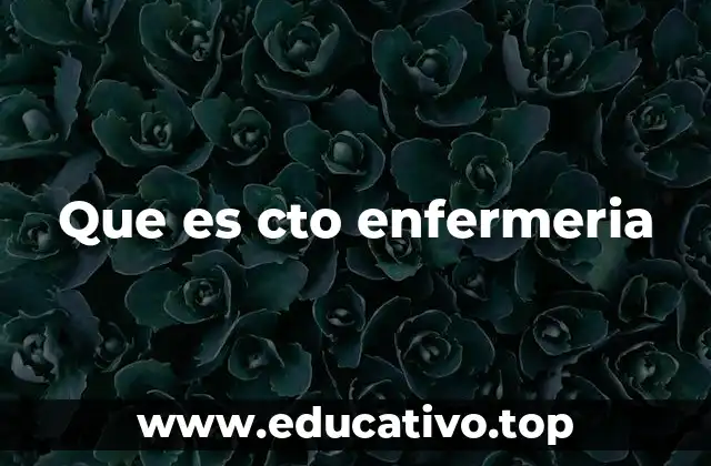 Que es cto enfermeria