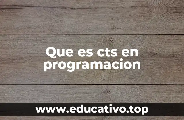 Que es cts en programacion