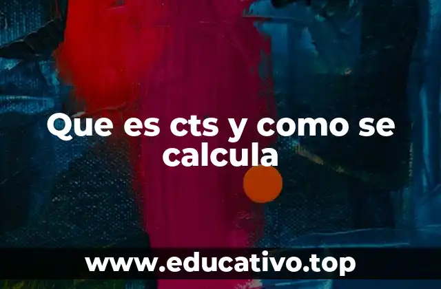 Que es cts y como se calcula