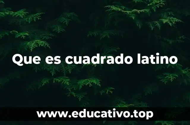Que es cuadrado latino