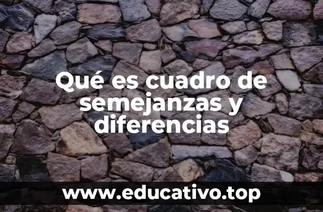 Qué es cuadro de semejanzas y diferencias