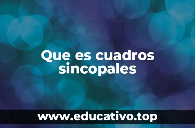 Que es cuadros sincopales