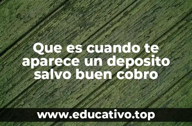 Que es cuando te aparece un deposito salvo buen cobro