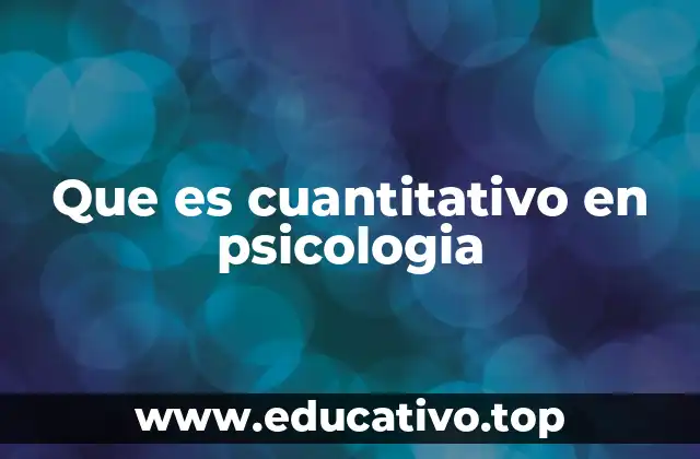 Que es cuantitativo en psicologia