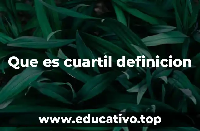 Que es cuartil definicion