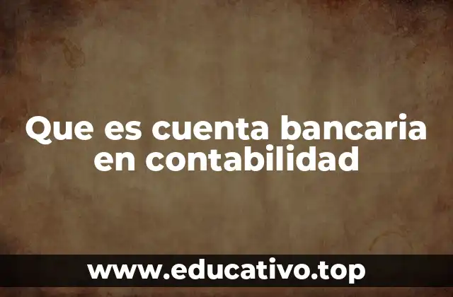 La importancia de registrar movimientos bancarios en contabilidad