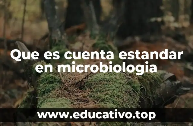 Que es cuenta estandar en microbiologia