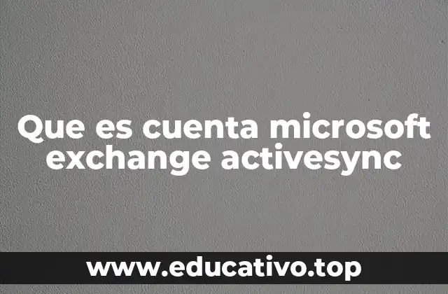 Que es cuenta microsoft exchange activesync