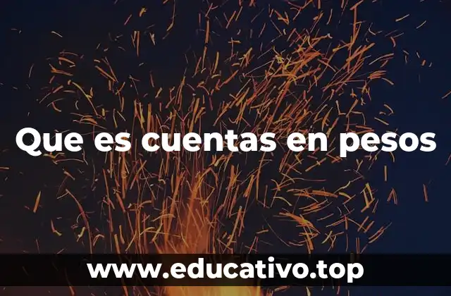 Que es cuentas en pesos