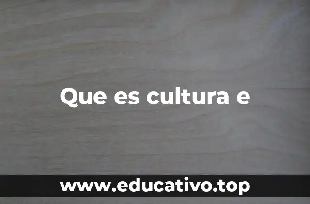 Que es cultura e