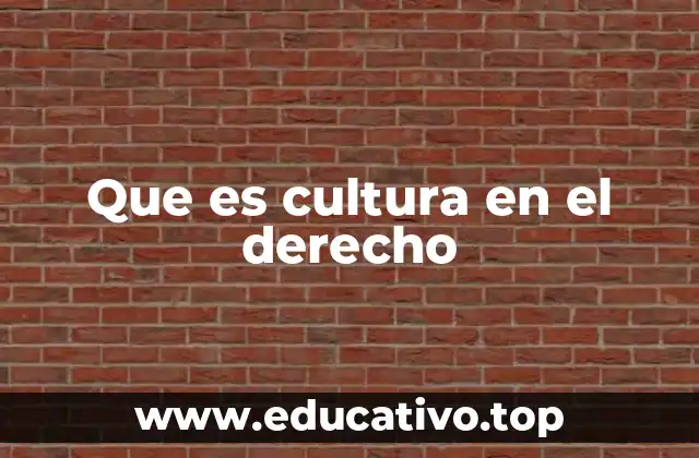 Que es cultura en el derecho