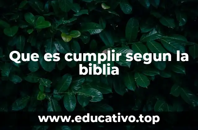 Que es cumplir segun la biblia