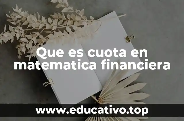 Que es cuota en matematica financiera