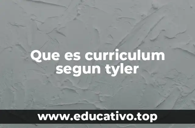 Que es curriculum segun tyler