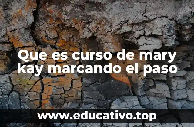 Que es curso de mary kay marcando el paso