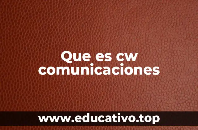 Que es cw comunicaciones