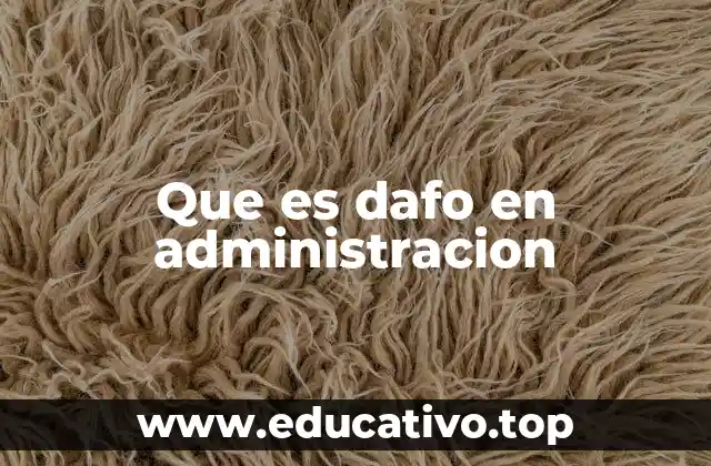 Que es dafo en administracion