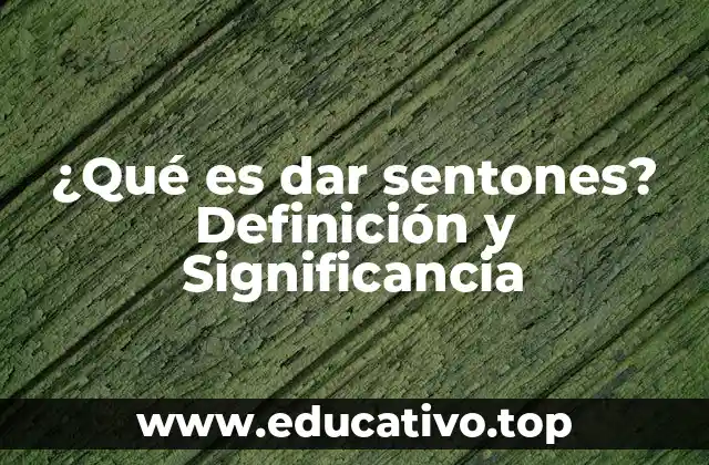 ¿Qué es dar sentones? Definición y Significancia
