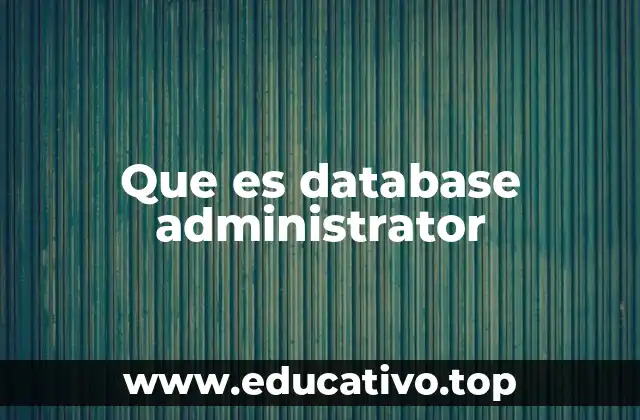 Que es database administrator