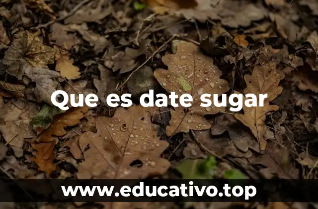 Que es date sugar