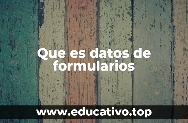 Que es datos de formularios