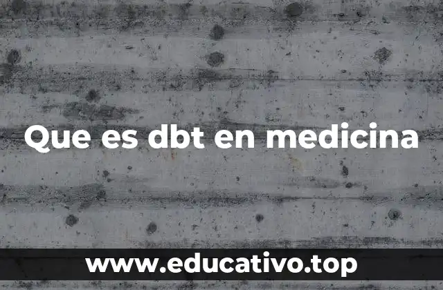 Que es dbt en medicina