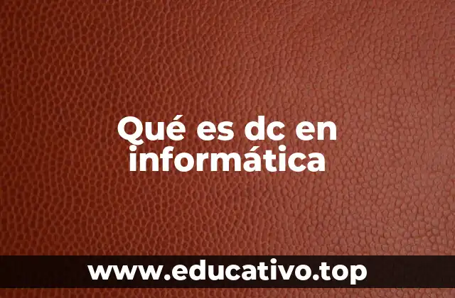 Qué es dc en informática