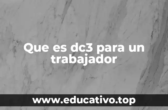 Que es dc3 para un trabajador