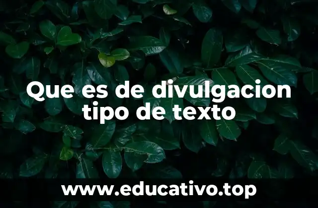 Que es de divulgacion tipo de texto