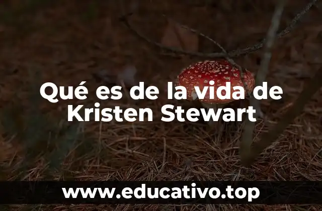 Qué es de la vida de Kristen Stewart