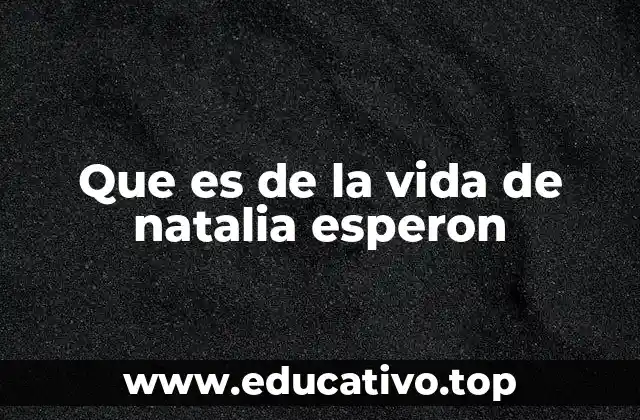Que es de la vida de natalia esperon