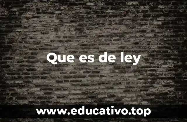 Que es de ley