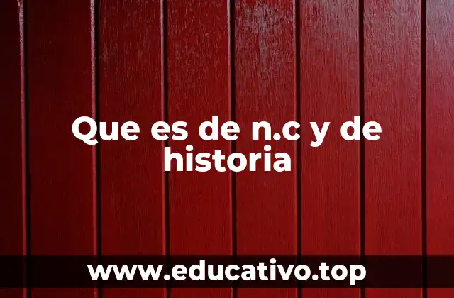 Que es de n.c y de historia