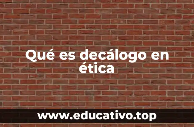 Qué es decálogo en ética