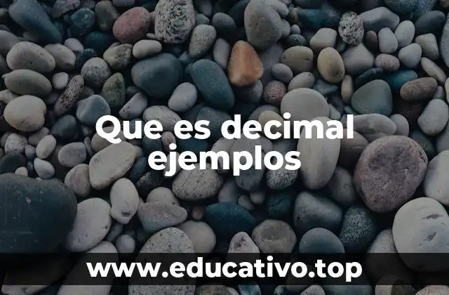 Que es decimal ejemplos