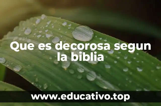Que es decorosa segun la biblia