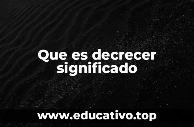 Que es decrecer significado