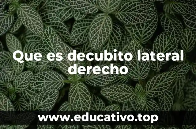 Que es decubito lateral derecho
