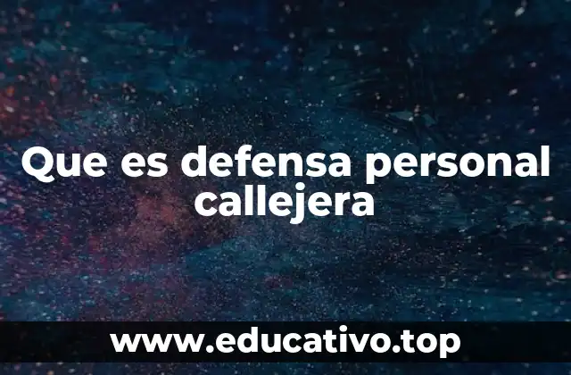 Que es defensa personal callejera