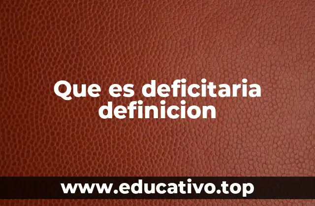 Que es deficitaria definicion
