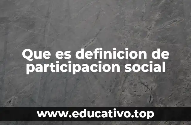 Que es definicion de participacion social
