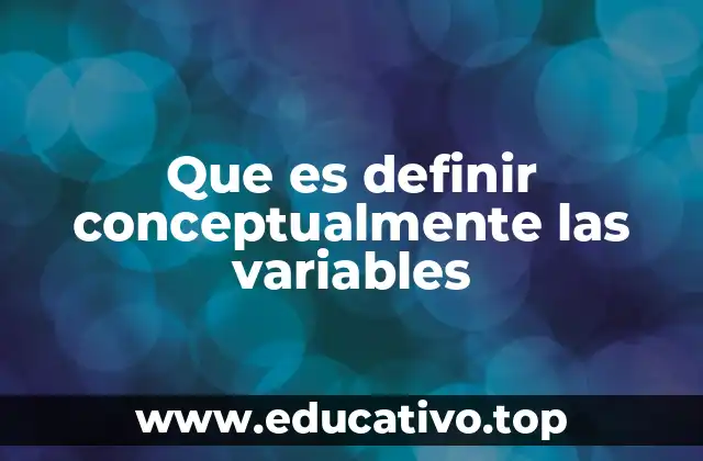 La importancia de una buena definición conceptual en la investigación