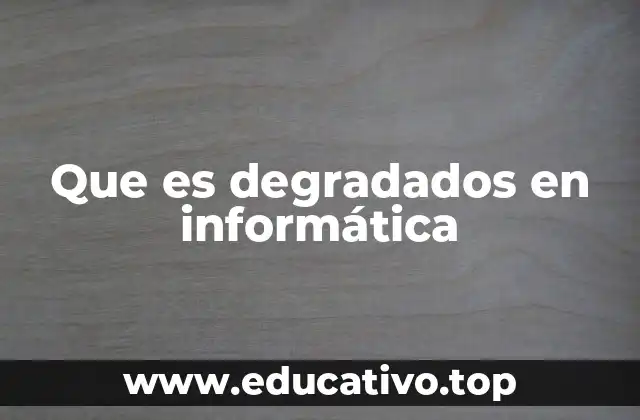Que es degradados en informática